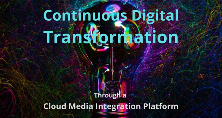 Continuous-Digital-Transformation-Cloud-Media-Integration-Platform-945x532