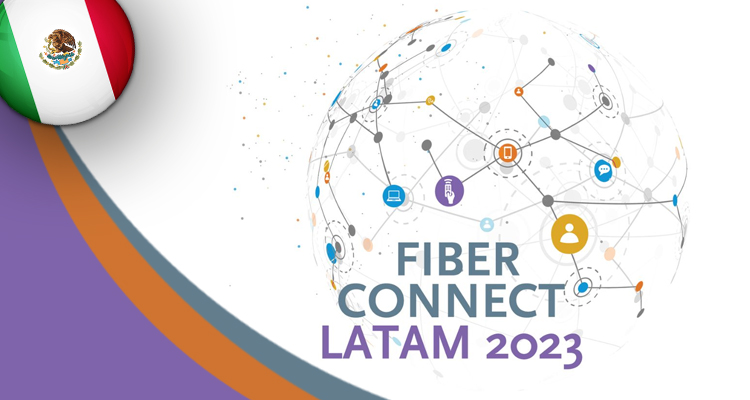 Fiber Connect Latam 2023 analiza el futuro digital en México