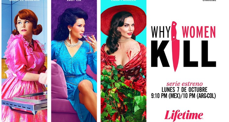 Lifetime estrena Why Woman Kill con Lucy Liu, Ginnifer Goodwin y Lana Parrilla