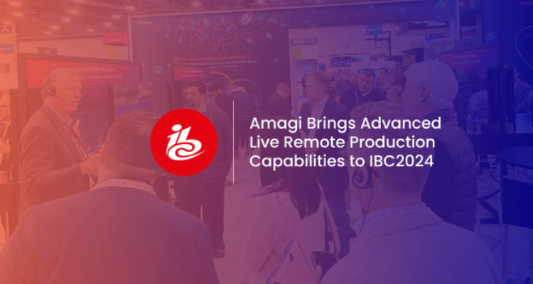 Amagi Brings Advanced Live Remote Production Capabilities to IBC 2024