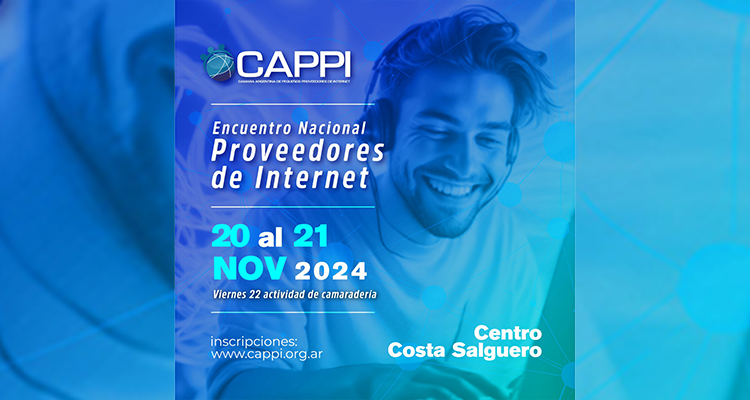 Encuentro Nacional de Proveedores de Internet 2024: 21 y 22 de noviembre en Costa Salguero