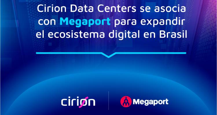 Cirion Data Centers se asocia con Megaport para expandir el ecosistema digital en Brasil