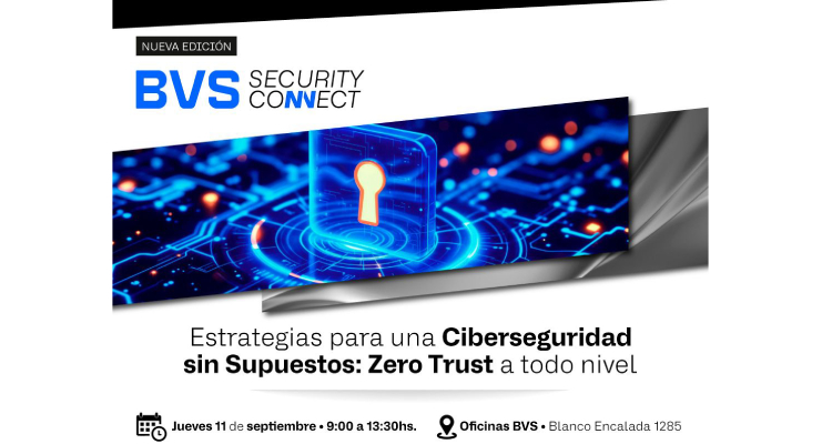 Zero Trust en el centro de Security Connect 2025, el encuentro de ciberseguridad de BVS