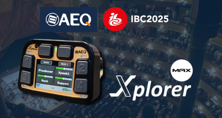 AEQ destacó el Xplorer MAX en IBC 2025