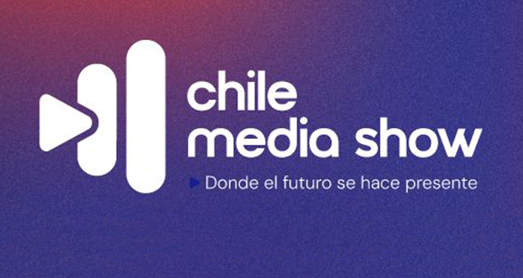 Chile Media Show 2025: el debate por el futuro del ecosistema audiovisual y digital