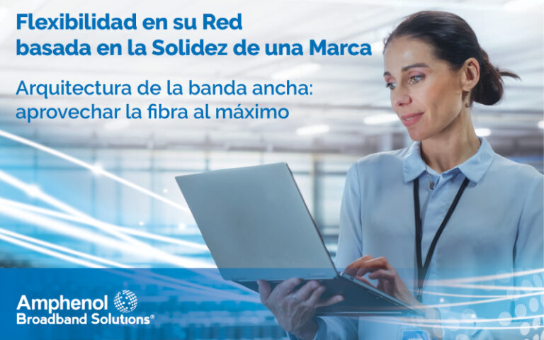 Arquitectura de la banda ancha: aprovechar la fibra al máximo